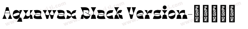 Aquawax Black Version字体转换